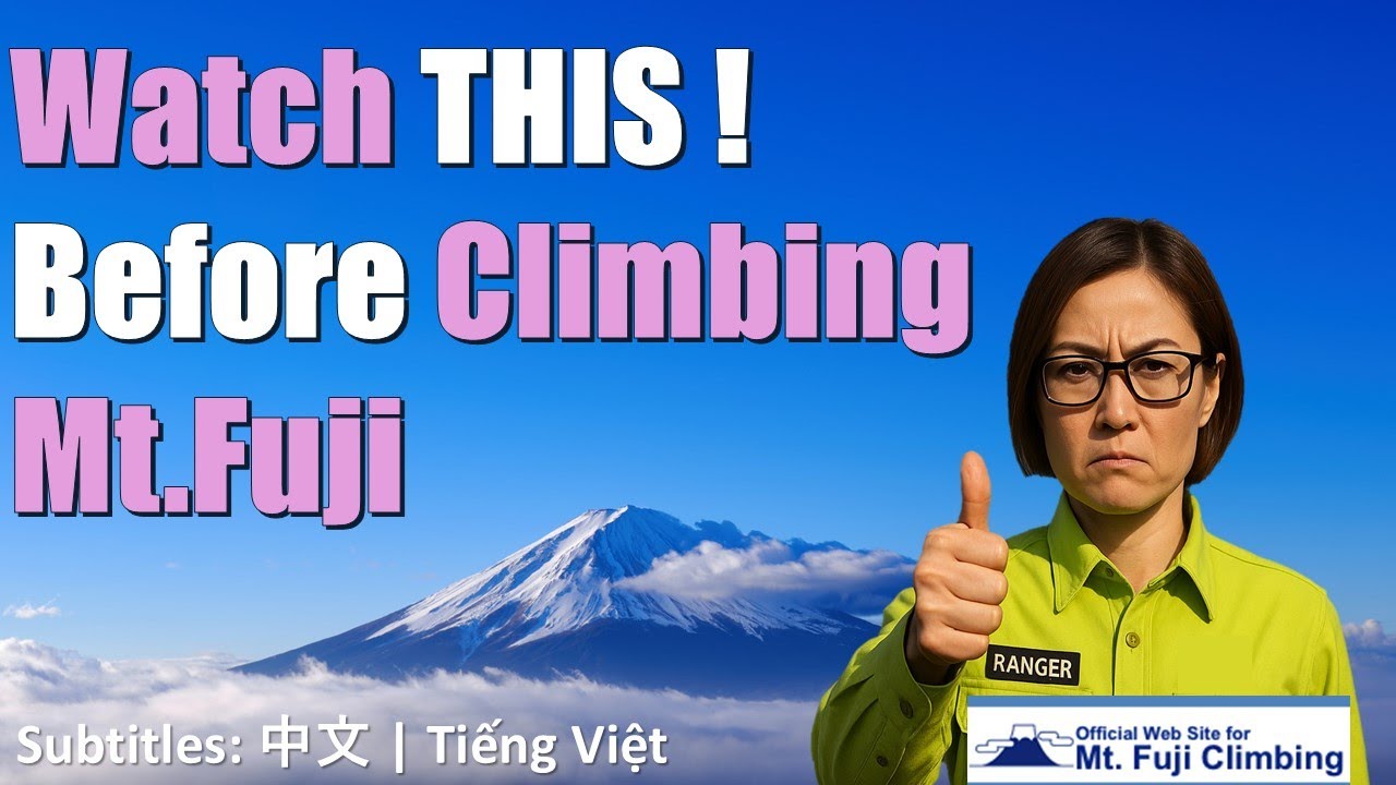 Safety Guide to Climbing Mt. Fuji (10 min.) [English (Subtitle: Tiếng Việt, 简体中文)]