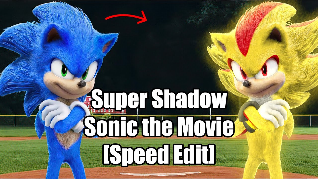 [Speed Edit] Super Shadow the Hedgehog - Sonic the Movie
