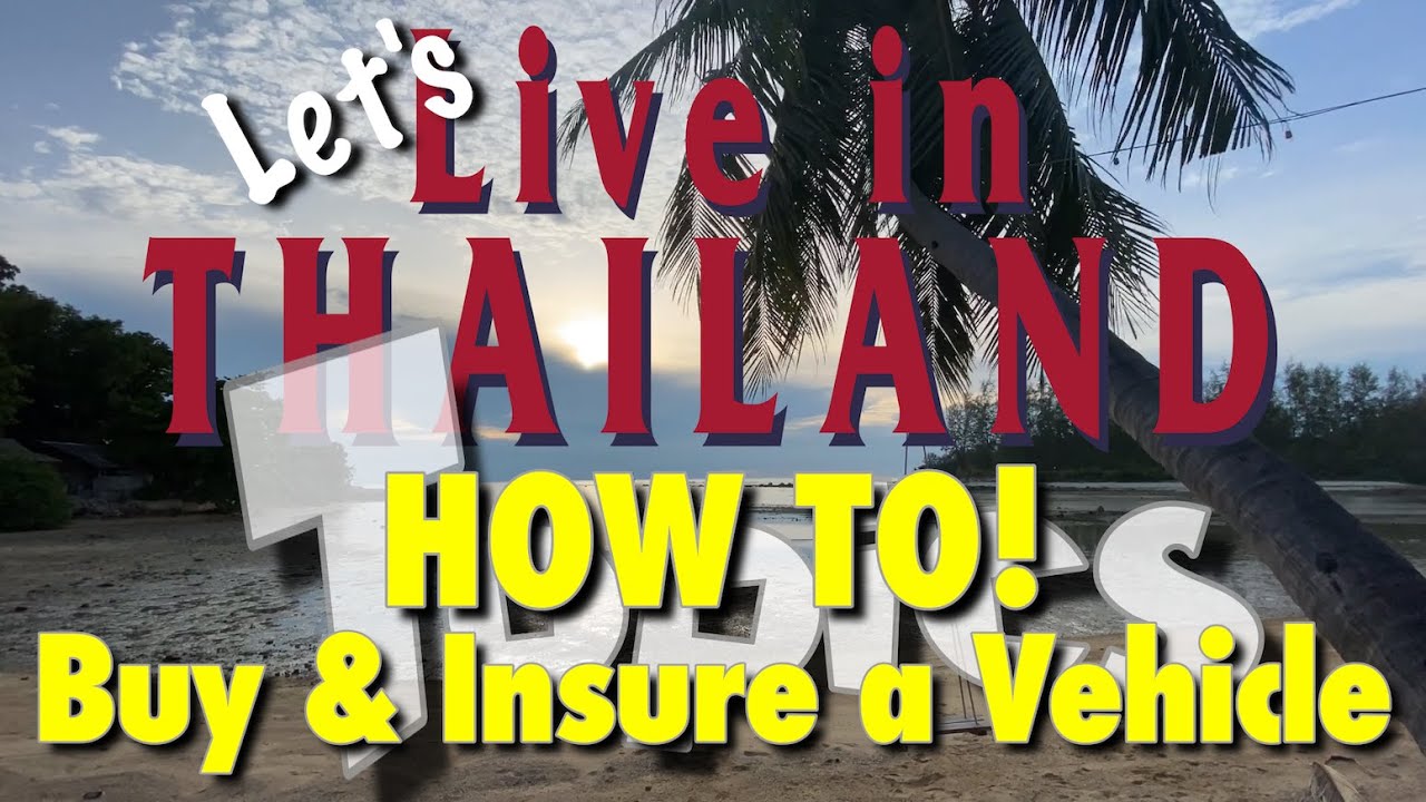 THAILAND HOW TO! Buy & Insure a Vehicle