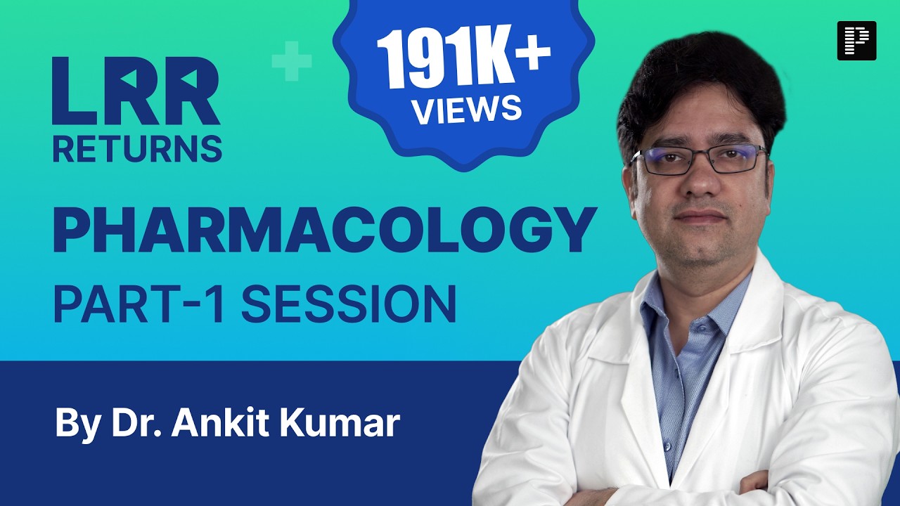 Pharmacology LRR by Dr. Ankit Kumar Part 1 | For NEET PG, INI-CET & FMGE