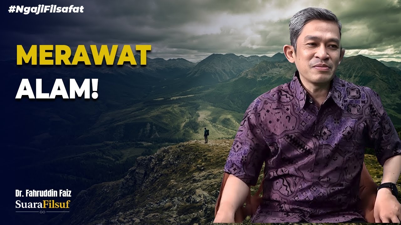 Saat Berniat Memperbaiki Dunia, Mengapa Kita Justru Merusaknya? – Dr. Fahruddin Faiz
