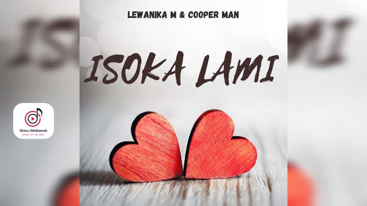 Lewanika M & Cooper Man - iSoka Lami [Official Audio]