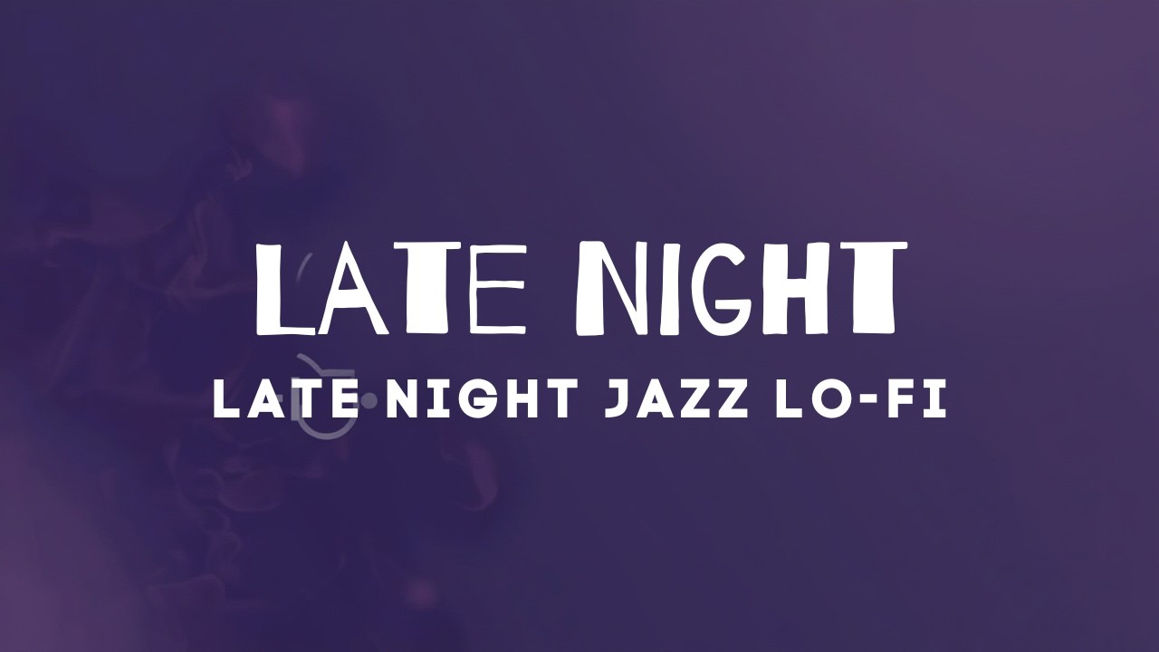 Late Night Jazz Lo-Fi 🎷 | 1 Hour Smooth Beats | Study & Chill
