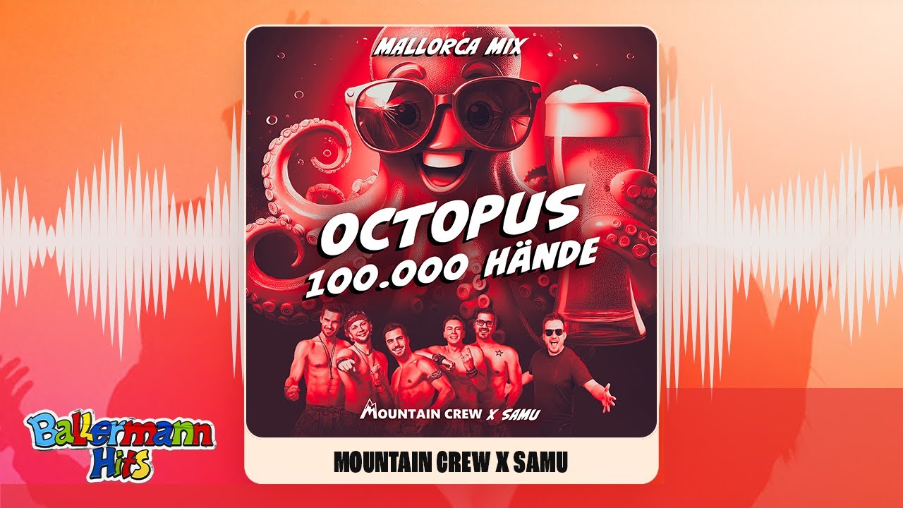 Mountain Crew, Samu - OCTOPUS (100.000 Hände) (Mallorca Mix) (Offizieller Visualizer)