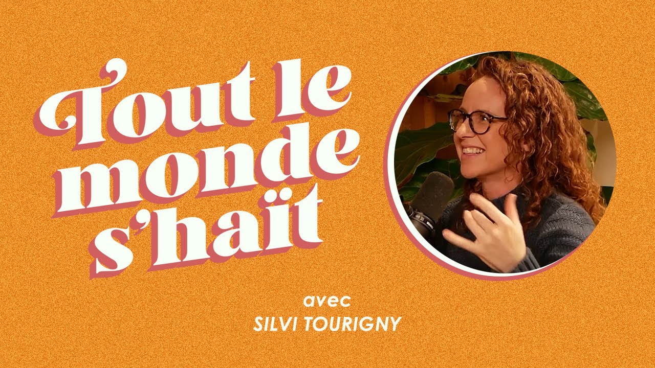 Tout le monde s'ha&iuml;t - Silvi Tourigny