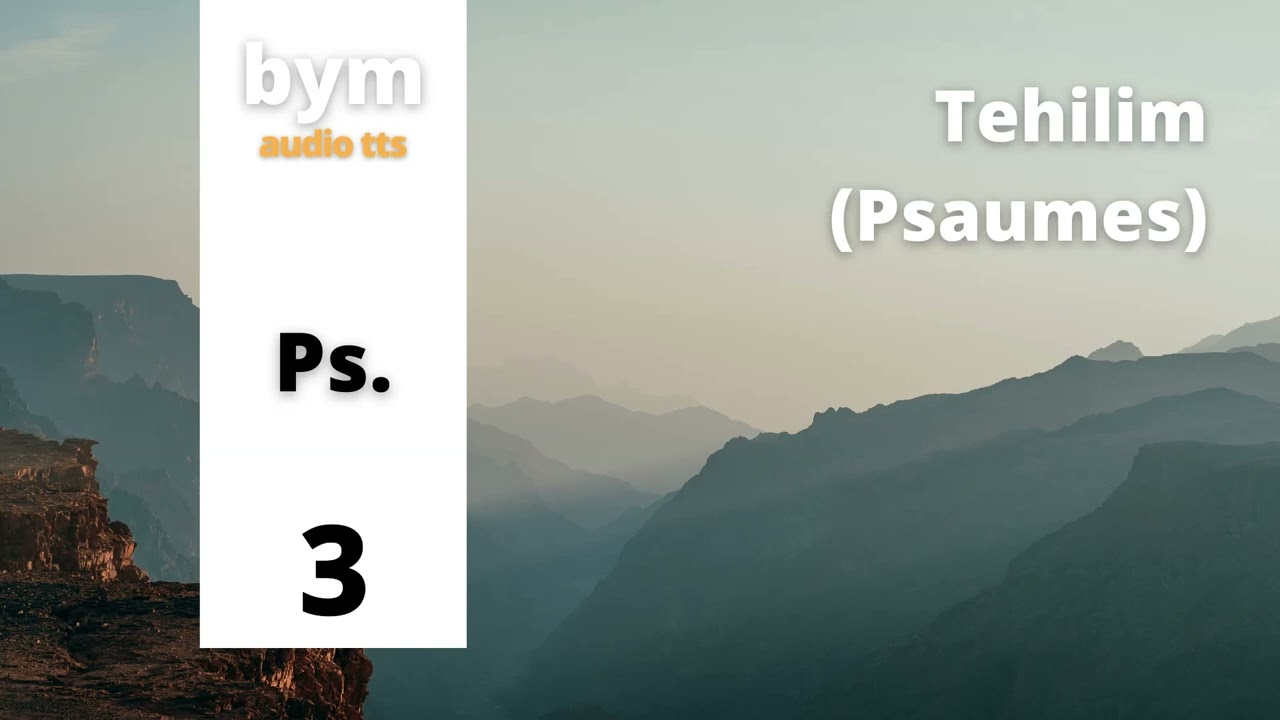 Tehilim (Psaumes) 03 - BYM Audio TTS