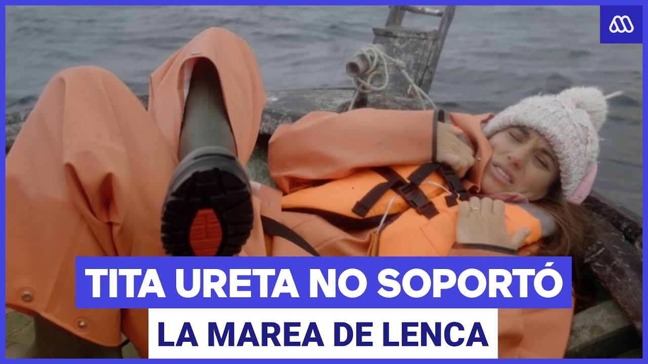 Tita Ureta sufre con la intensa marea en Lenca | La Ruta del Agua | Capítulo 8