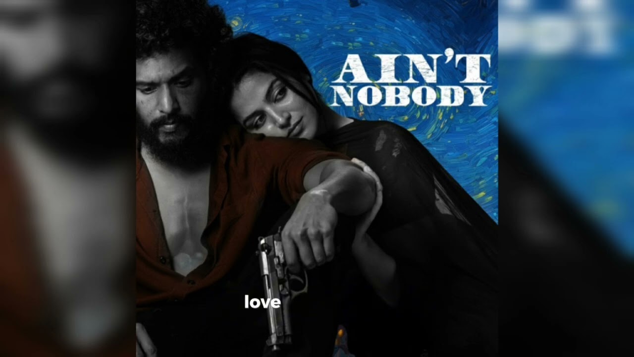 Ain't Nobody - Lyrical Video (From 
