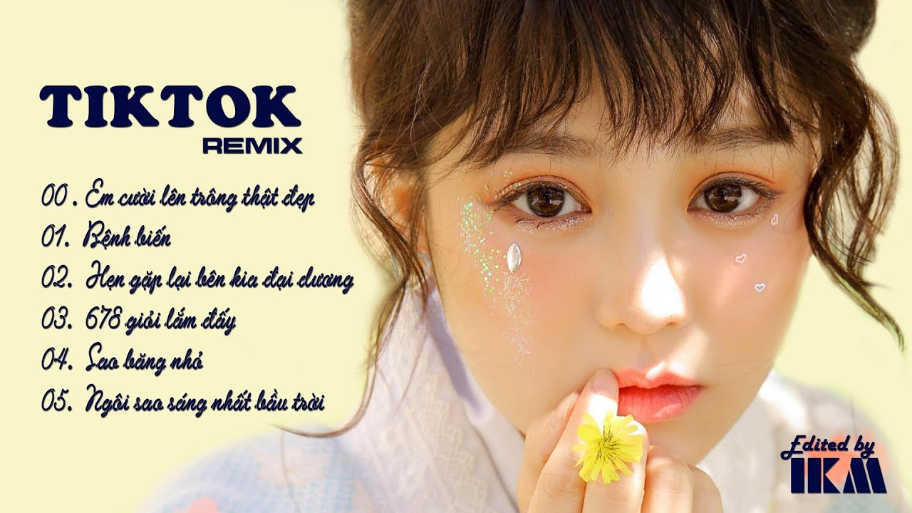 Em Cười L&ecirc;n Tr&ocirc;ng Thật Đẹp 💔 Top EDM ♫ Tik Tok Trung Quốc Remix Được Y&ecirc;u Th&iacute;ch Nhất 2019 ❥ IKM