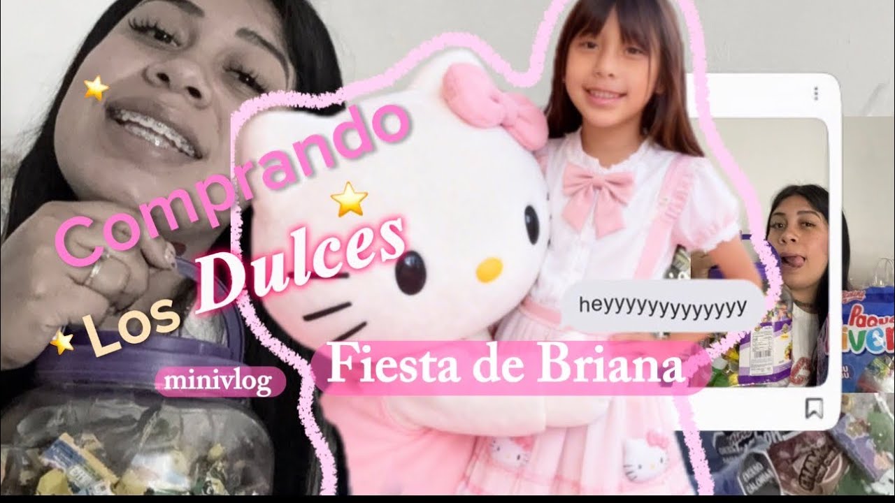 COMORANDO LOS DULCES PARA LA FIESTA DE BRIANA 🥳🥳🥳