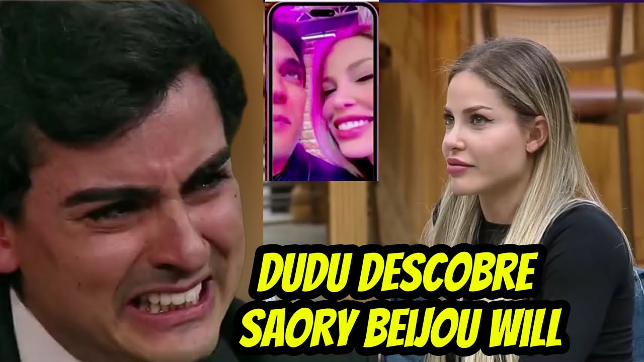 Dudu ver Saory beijando Will | Mesquita ver Duda traindo ele com Matheus 