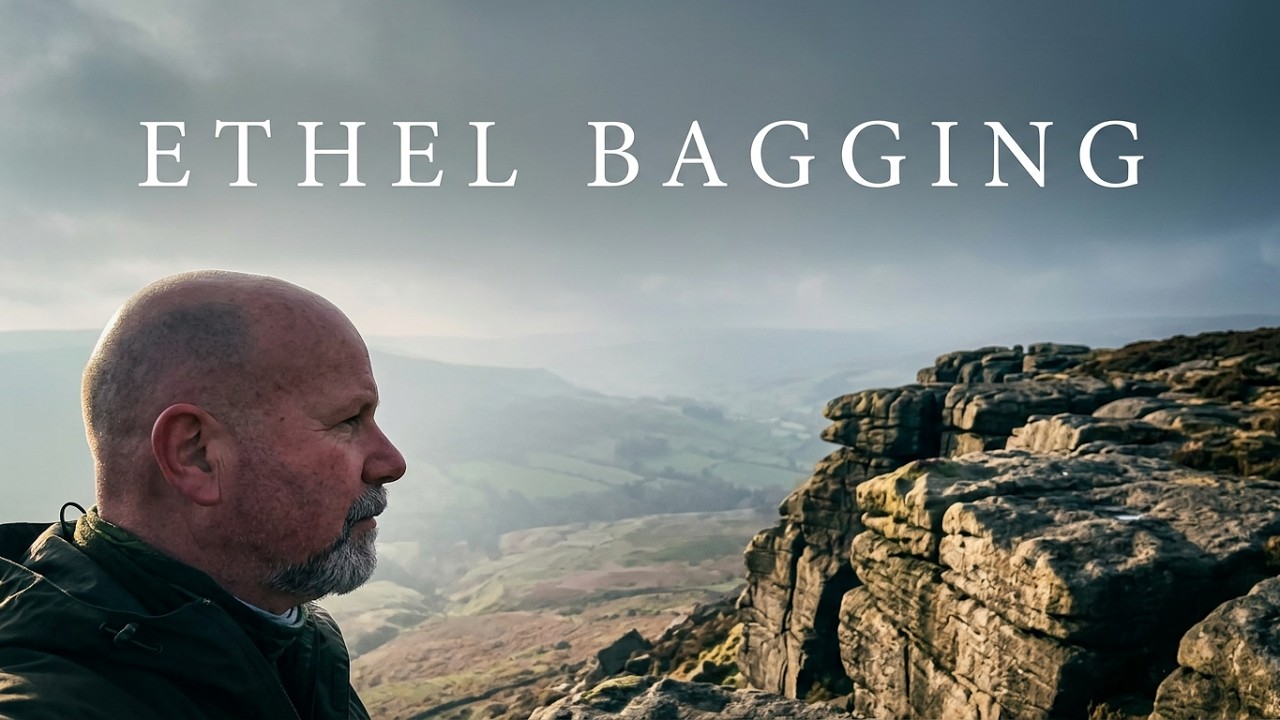 Part 1. 24 hours in the Peak District, Ethel Bagging.
