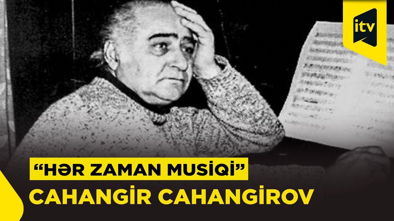 Dahi bəstəkar Cahangir Cahangirov yaradıcılığı “Hər zaman musiqi” layihəsində | 25.01.2026