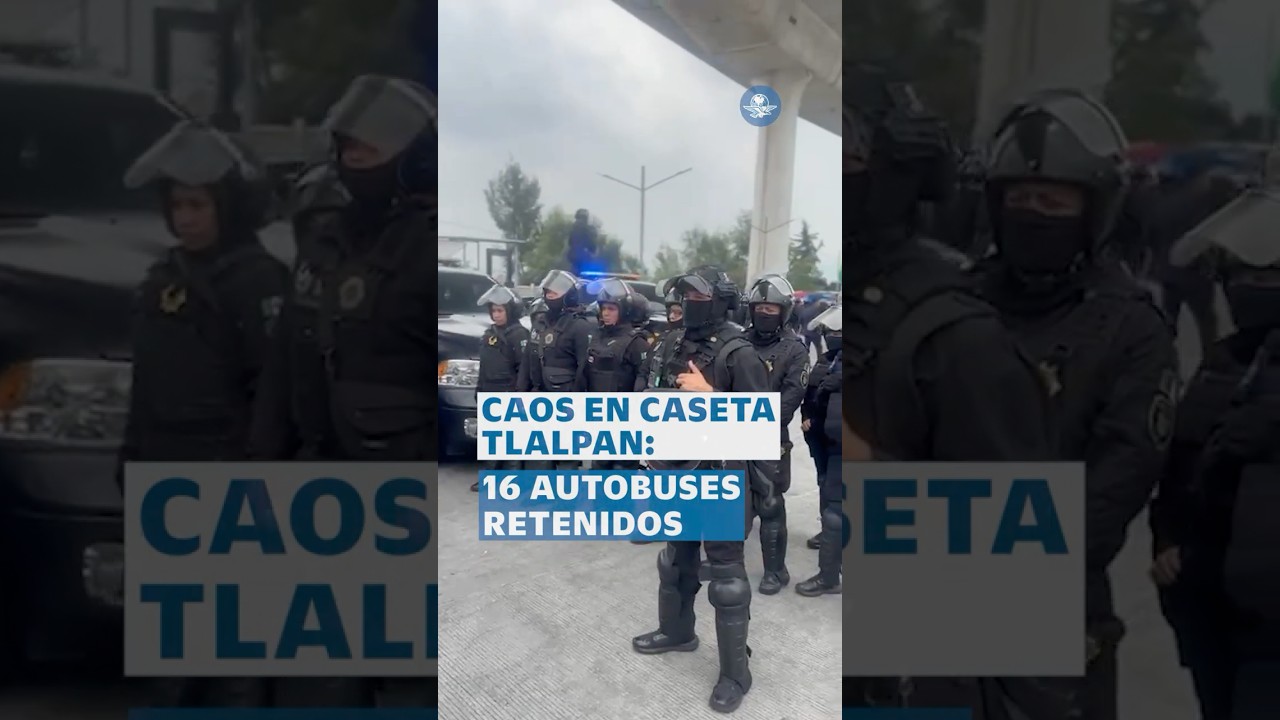 SSC mantiene retenidos 16 autobuses en entrada a CDMX por protestas CNTE #shorts