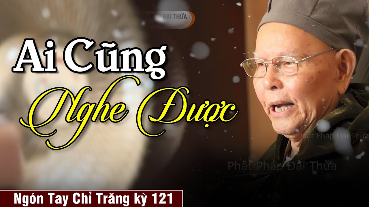 Thuyết Pháp Ai Cũng Nghe Được | Ngón Tay Chỉ Trăng kỳ 121 - Tứ Tất Đàn - HT.Từ Thông