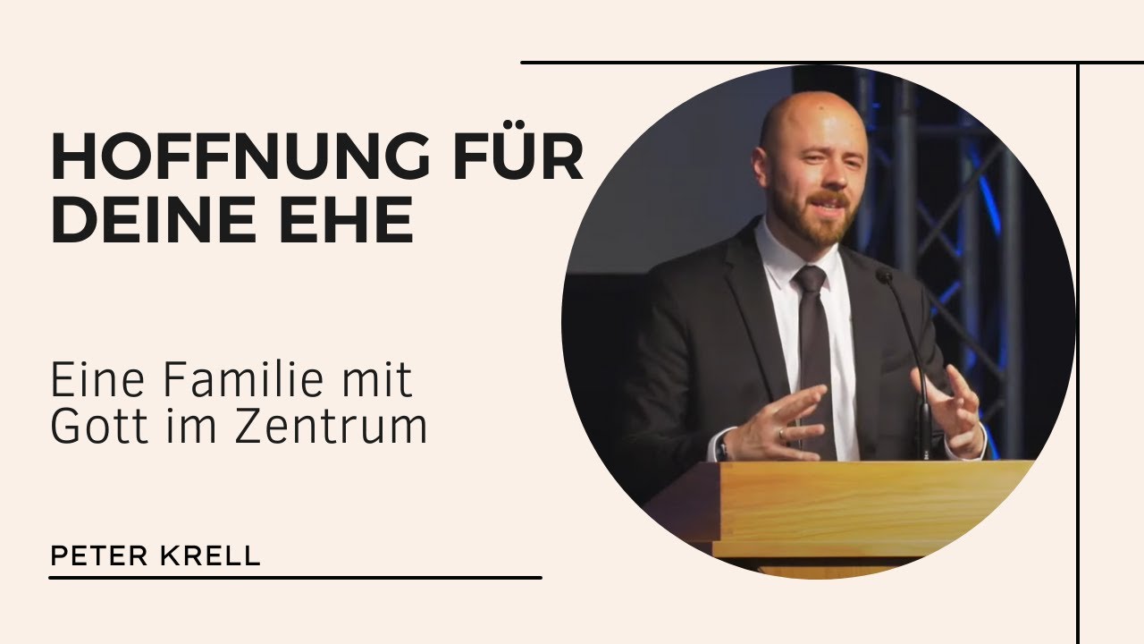 Hoffnung für deine Ehe | Eine Familie mit Gott im Zentrum | Peter Krell