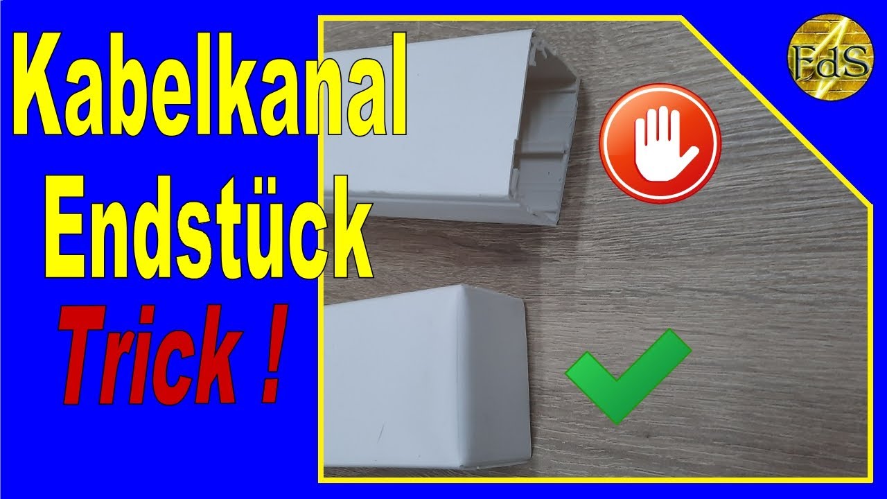 Kabelkanal Endkappen selber machen / Kabelkanal Endst&uuml;ck / Mit dem Trick geht das super einfach !!!
