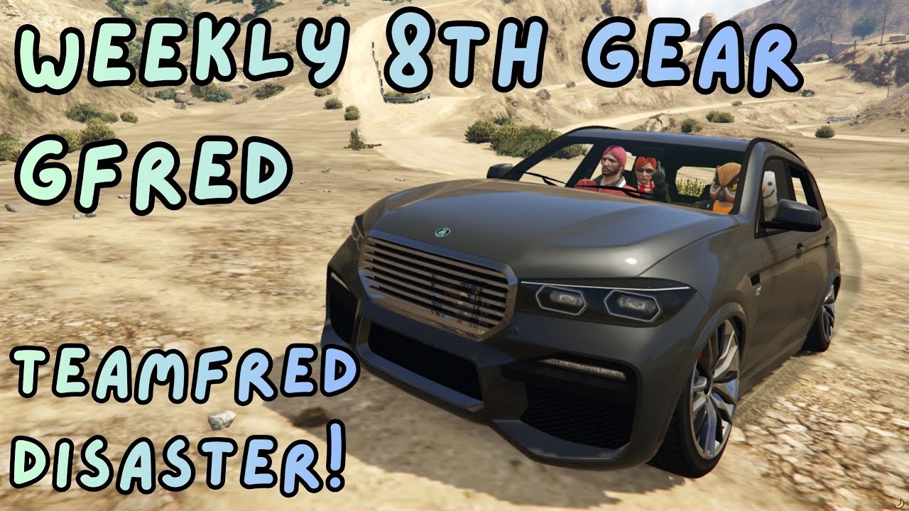 Team GfrederfG - A CATASTROPHE! - Weekly 8th Gear Gfred #137 (Part 2) [GTA V FiveM]