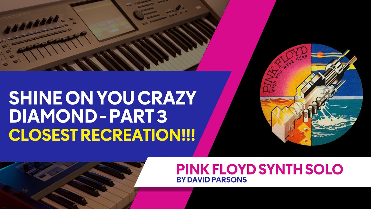 Shine On You Crazy Diamond - Part 3 - Closest Recreation!!!! - Pink Floyd Keyboard Cover