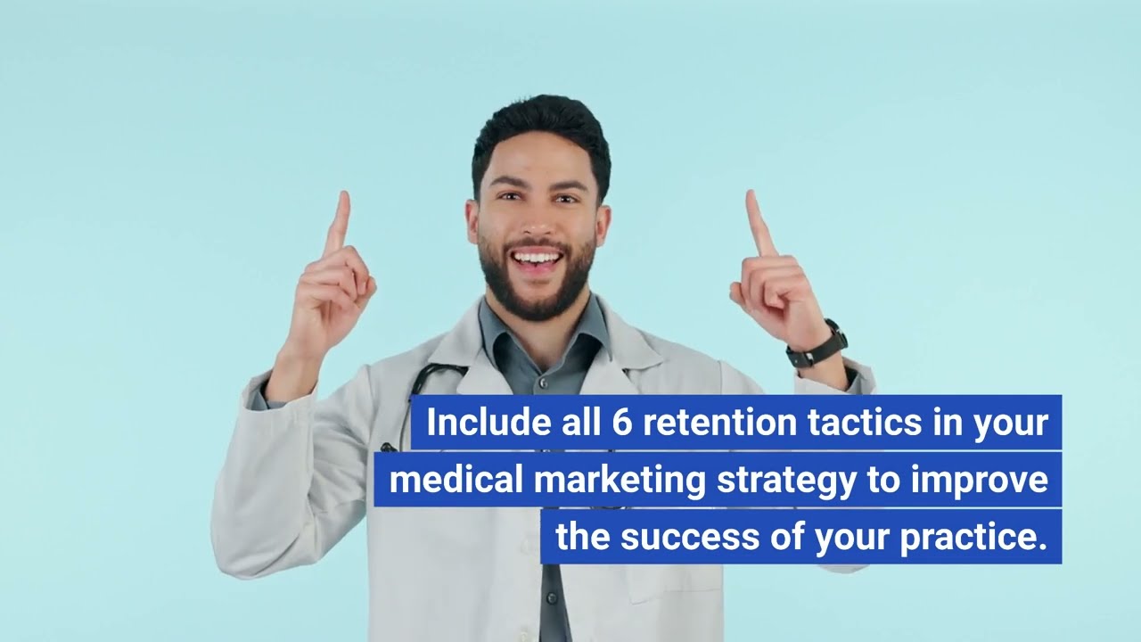 Tactics to Improve Patient Retention in Your Medical Practice
