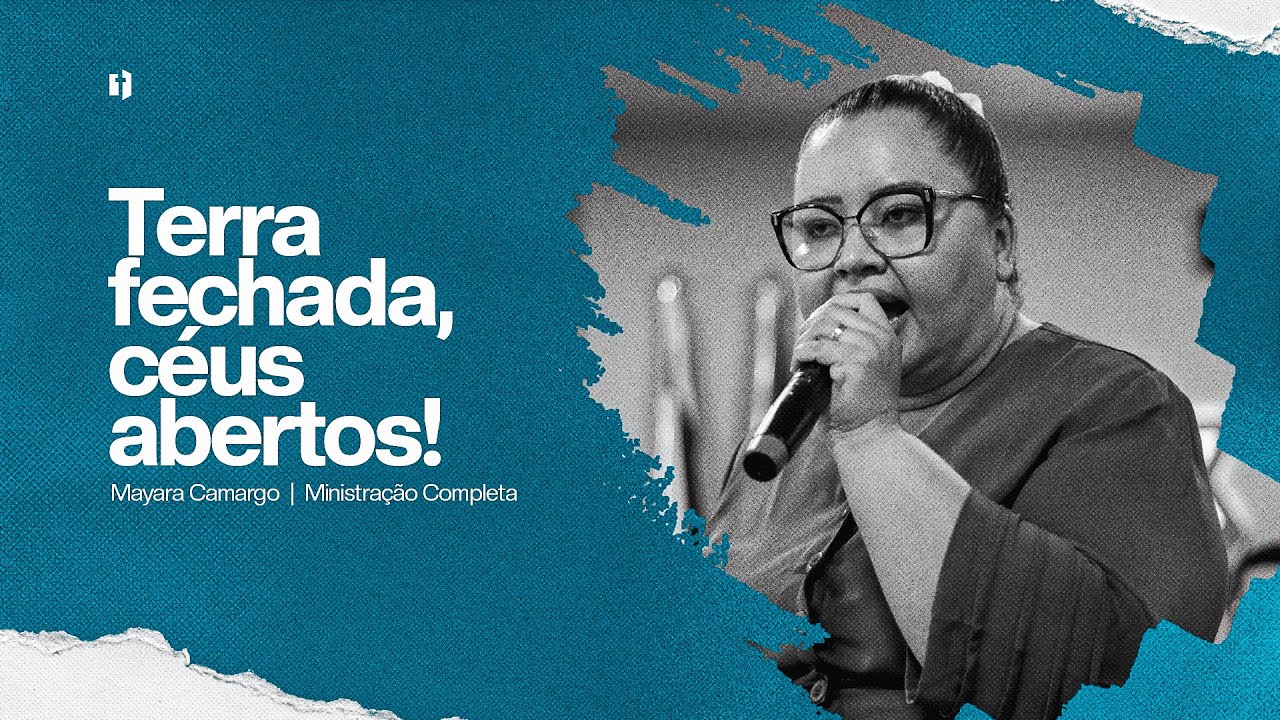 Terra fechada, Céus abertos! | Mayara Camargo | Ministração Completa