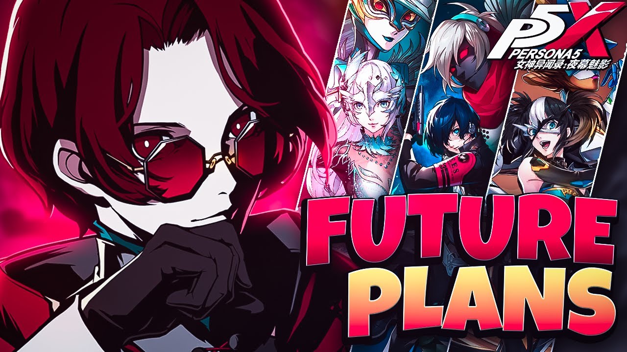 *NEW* FUTURE PULL PLANS FOR GLOBAL & TW! | PERSONA 5: THE PHANTOM X