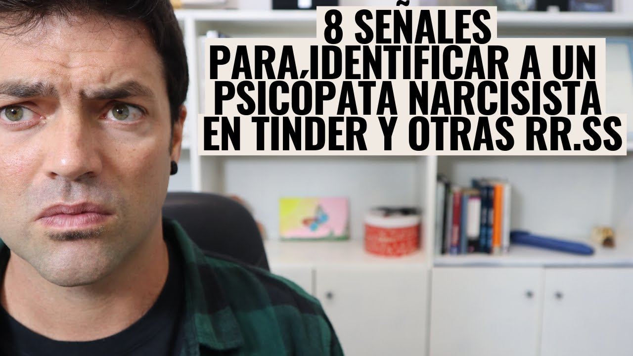 Cómo Identificar A Un Psicópata Narcisista En Tinder Y Otras Redes Sociales Por Su Comunicación