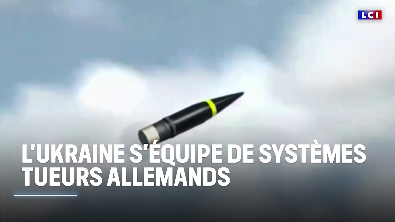 L'Ukraine s'équipe de systèmes tueurs allemands｜LCI
