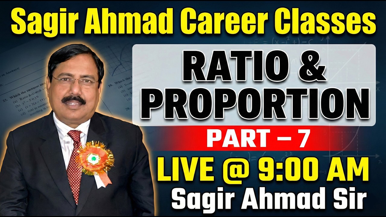 Ratio & Proportion Part 7 | Competitive Exams Maths Live by Sagir Sir | Sagir Ahmad Career Classes