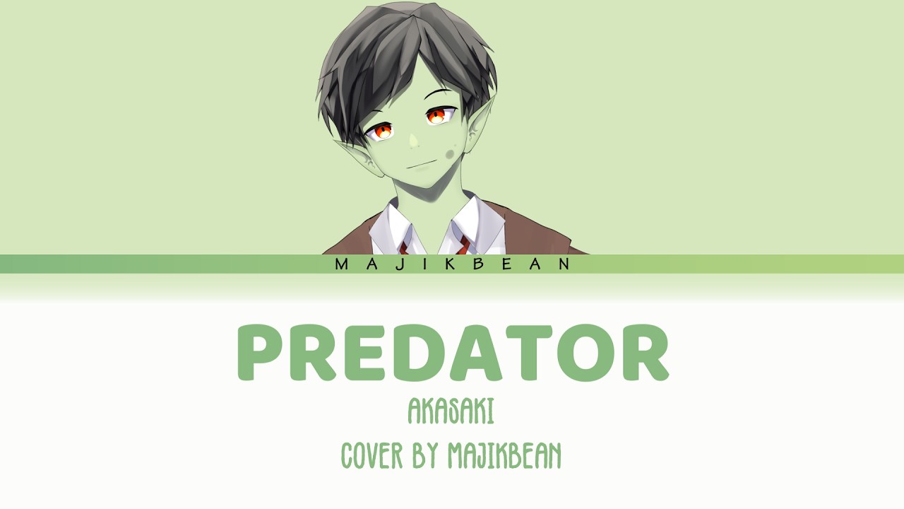 【Cover】Akasaki - Predator 【MajikBean】