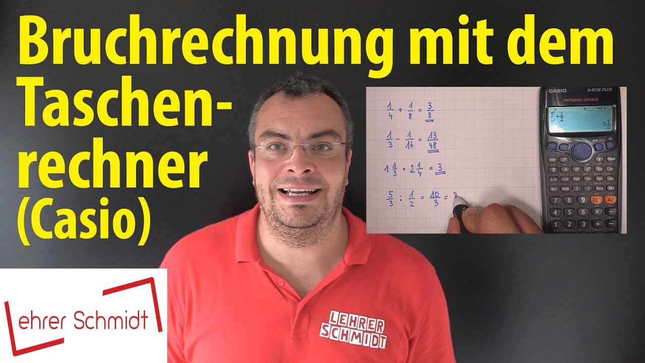 Bruchrechnung mit dem Taschenrechner (CASIO) | Lehrerschmidt - einfach erklärt!