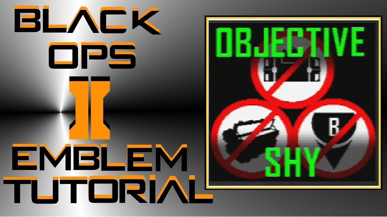 Call of Duty Black Ops 2 : Objective Shy Emblem Tutorial