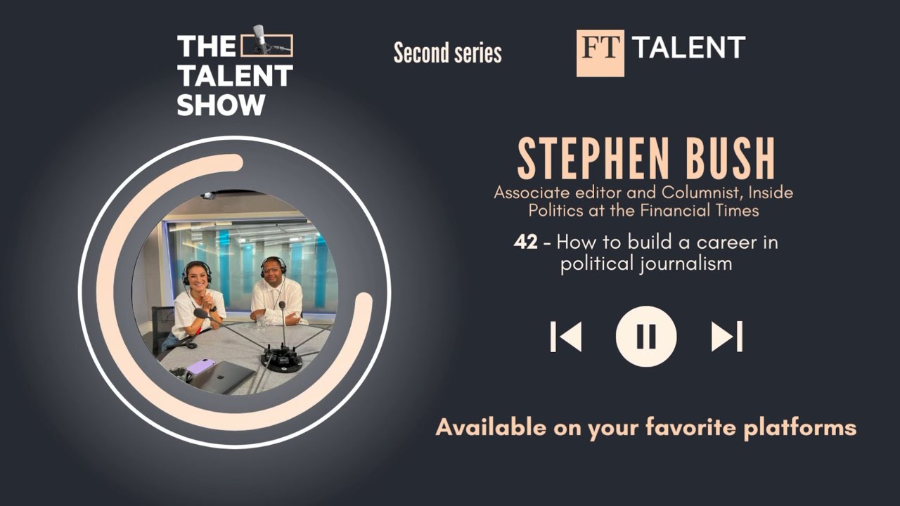 How to build a career in political journalism, with Stephen Bush