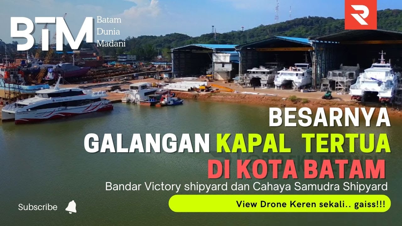 Kota Batam Terkini, Melihat Industri Galangan kapal Bandar Victory Shipyard Batam