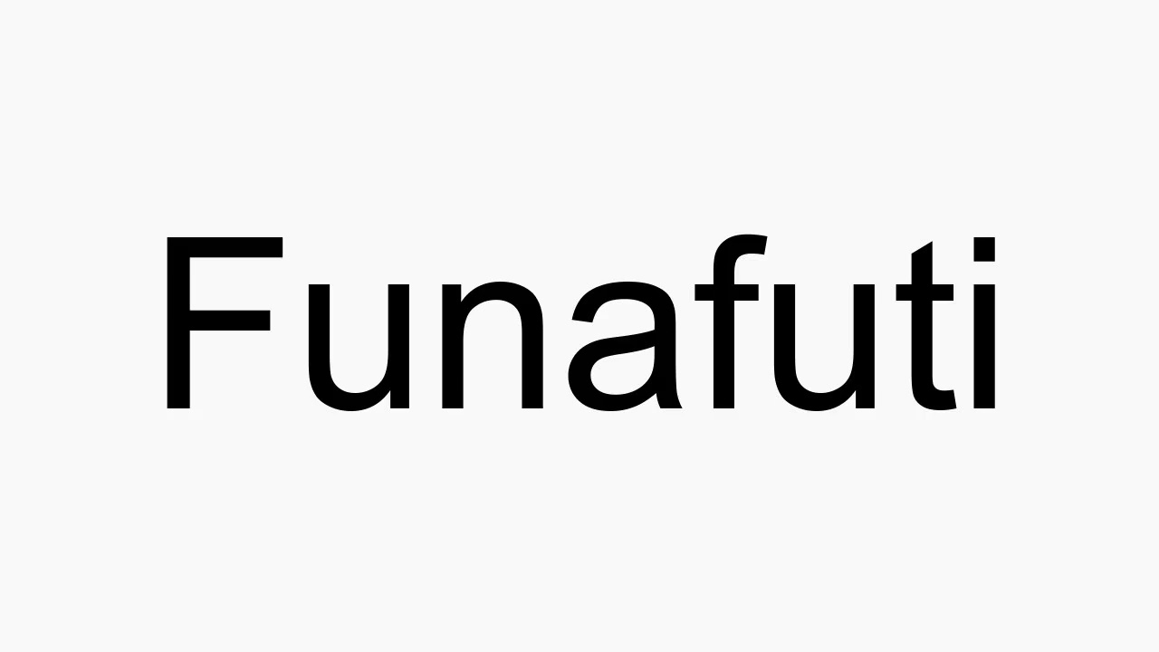 How to pronounce Funafuti