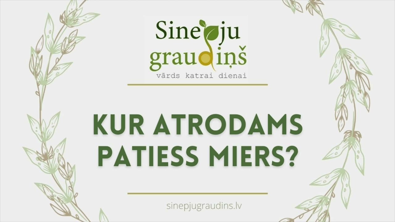 Sinepju Graudiņš ⧸⧸ Kur Atrodams Patiess Miers?  