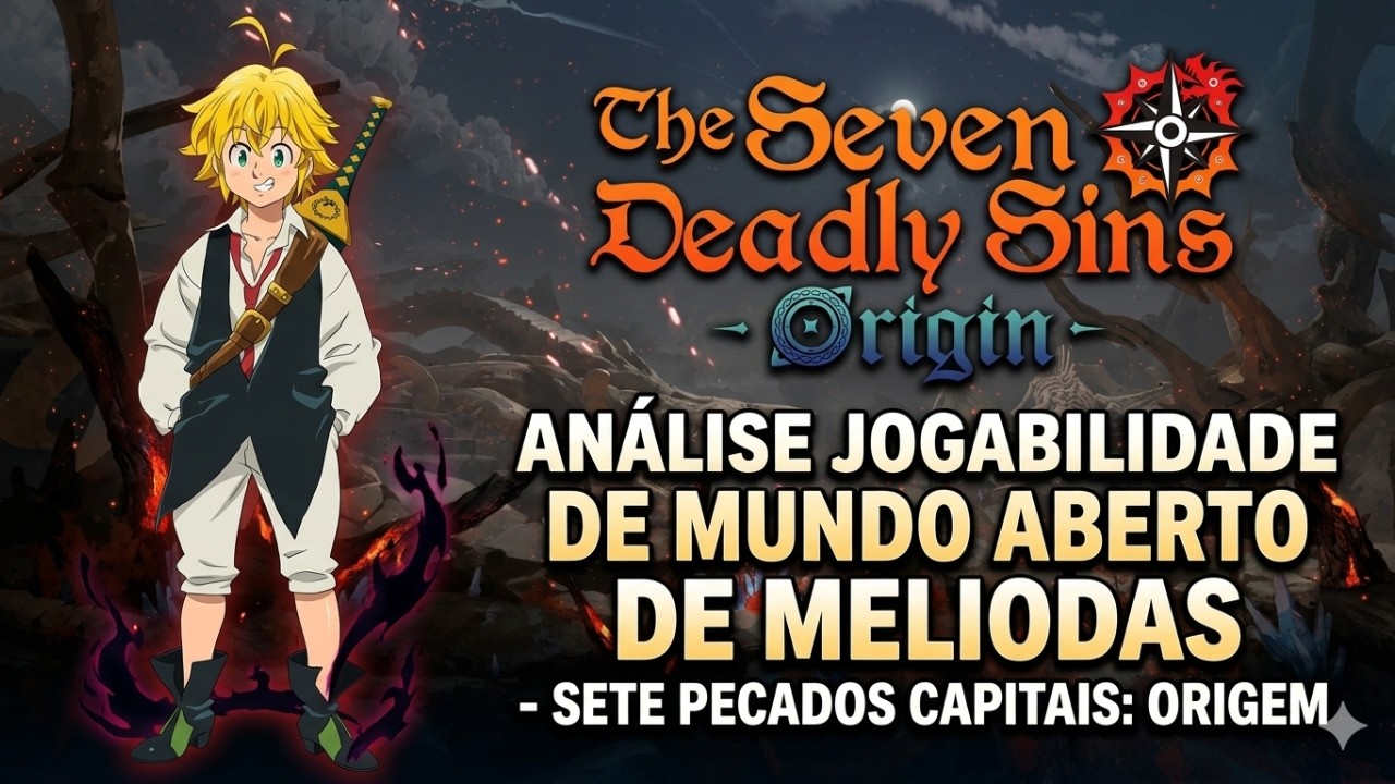 Seven Deadly Sins Origin: A Gameplay de Meliodas Est&aacute; ABSURDA