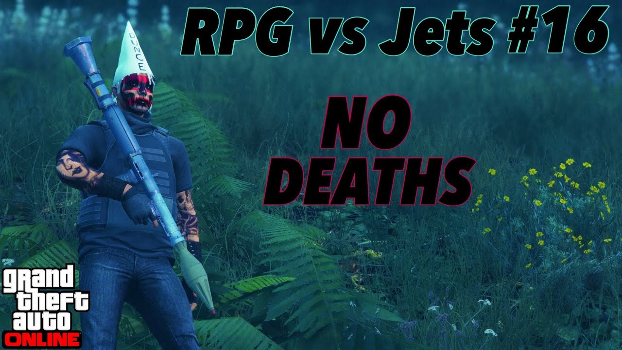 (GTA 5 Online) RPG vs Jets #16 | NO DEATHS
