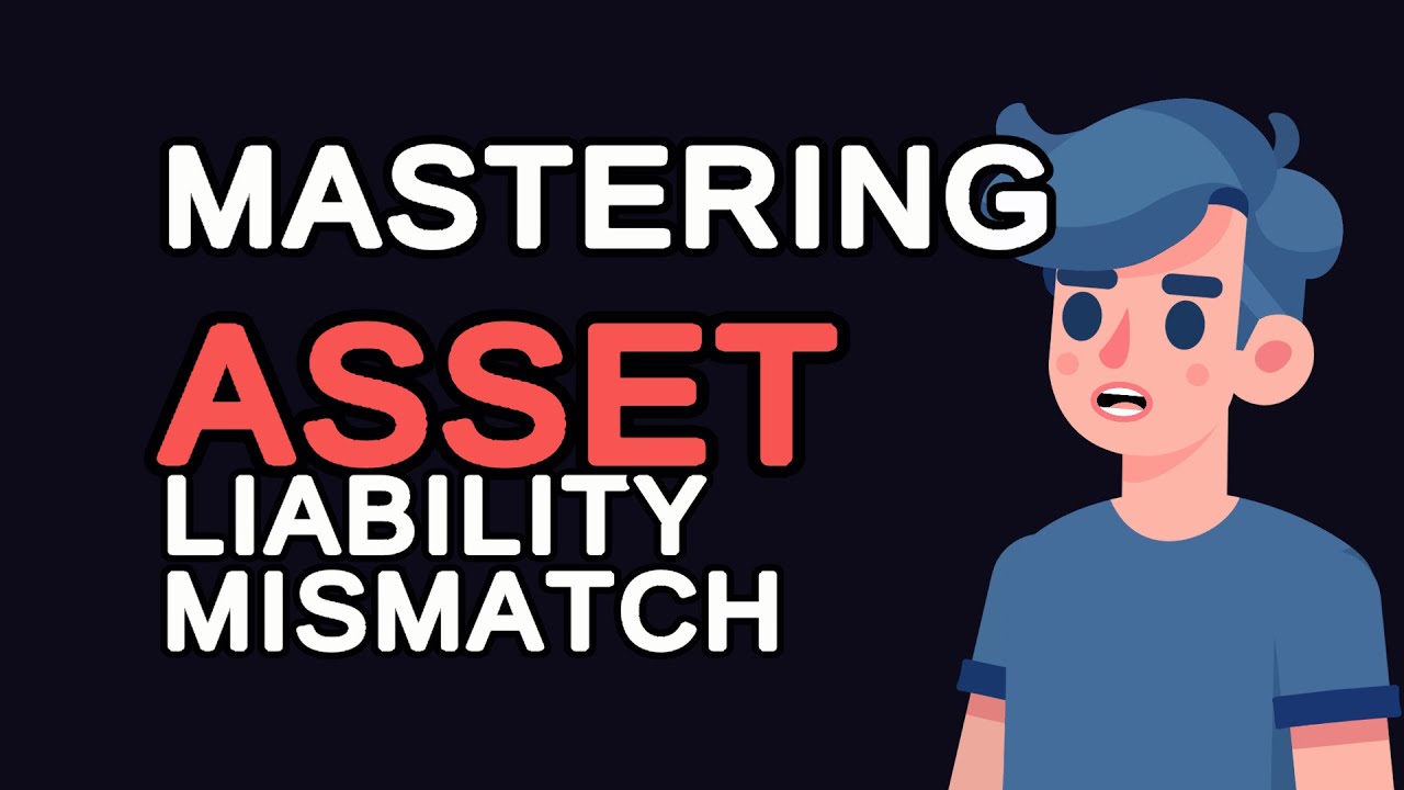 Mastering Asset Liability Mismatch