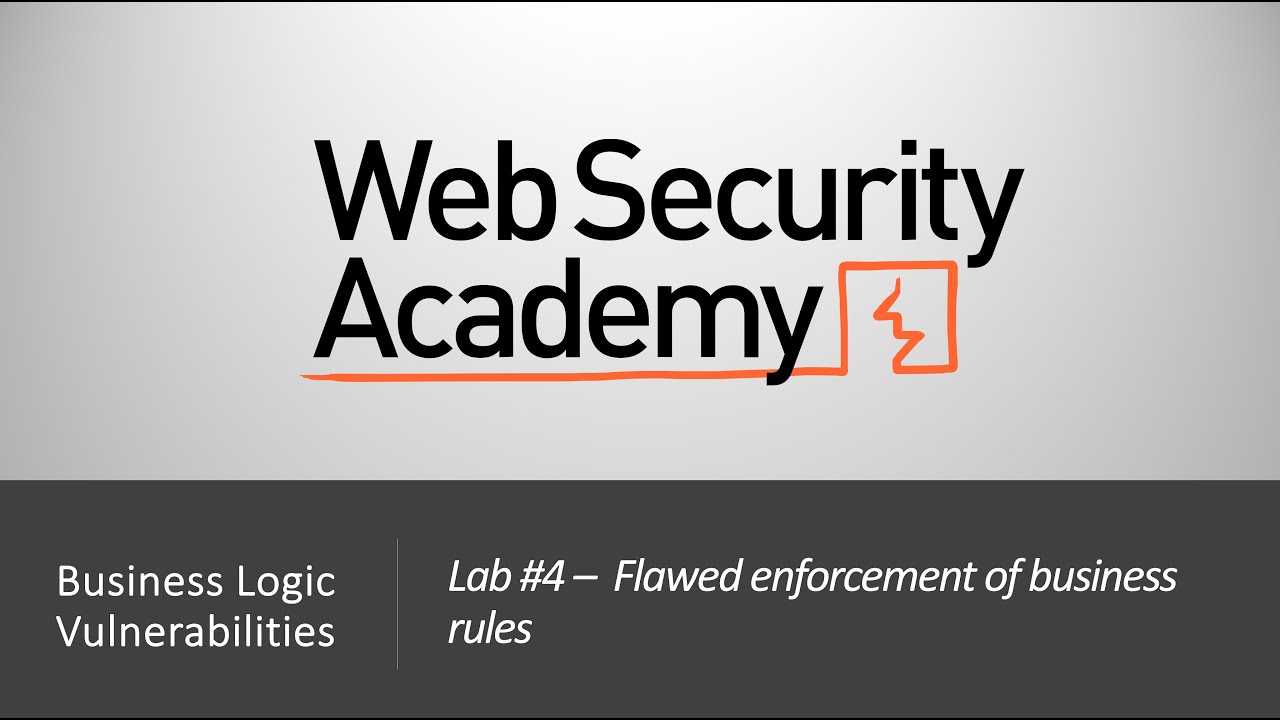 Business Logic Vulnerabilities - Lab #4 Flawed enforcement of business rule | Long Version