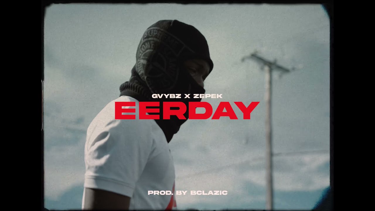 Gvybz X Pekk - EERDAY Prod By Bclazic