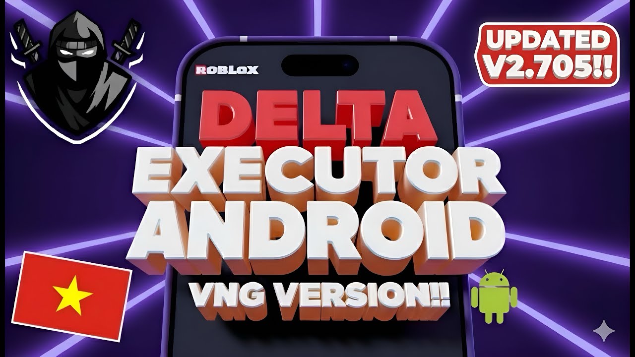 Новое обновление Delta Executor VNG Mobile (V2.705) для Roblox | Скачать и установить Delta VNG н...