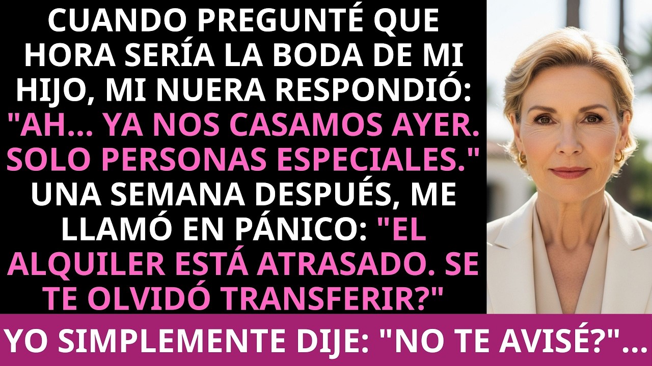 Cuando Pregunté Qué Hora Sería La Boda De Mi Hijo, Mi Nuera Dijo Ah, Ya Nos Casamos Ayer Entonces Yo