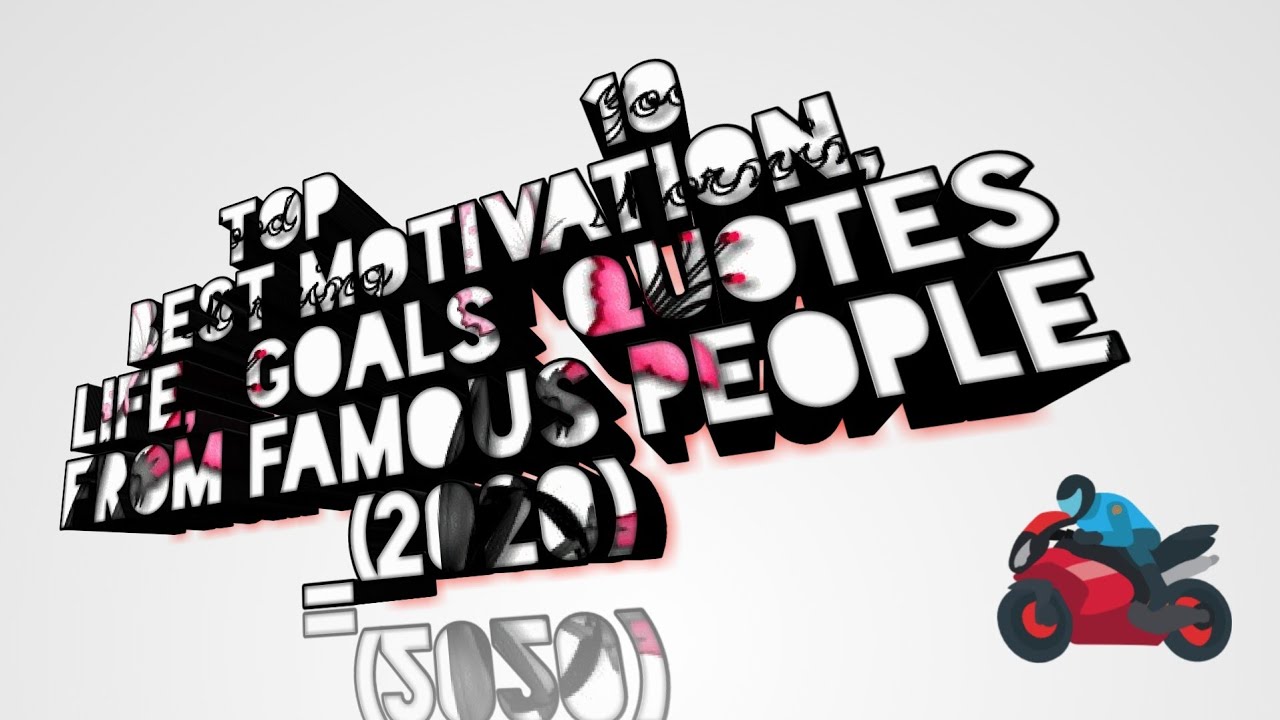 Top 10 Best motivational, Life, Goals Quotes from famous people