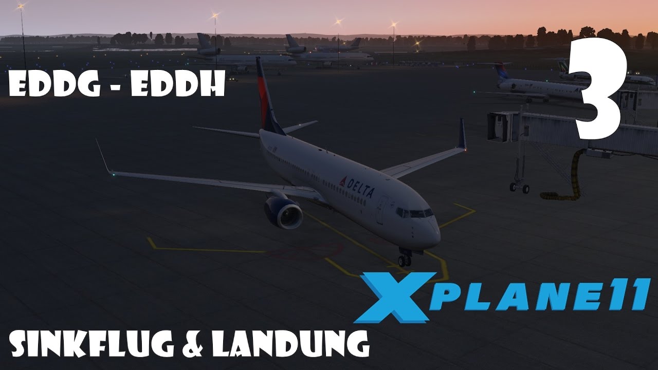 X Plane 11 Erste Schritte # Boeing 737-800 Part 3 (Sinkflug & Landung) [German]