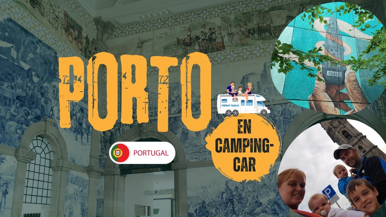 Tour d'Europe #10 : 🇵🇹 Visiter Porto en camping-car
