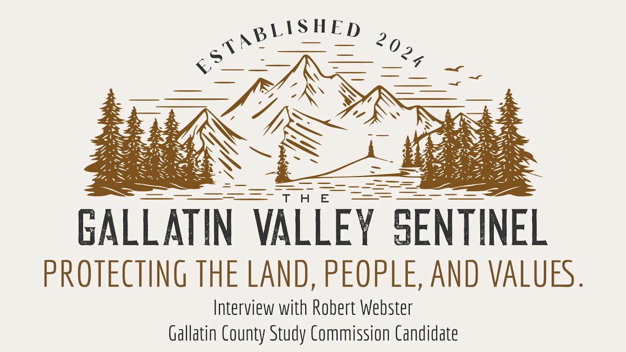 GVS Interview with Gallatin County Study Commission Candidate Robert Webster
