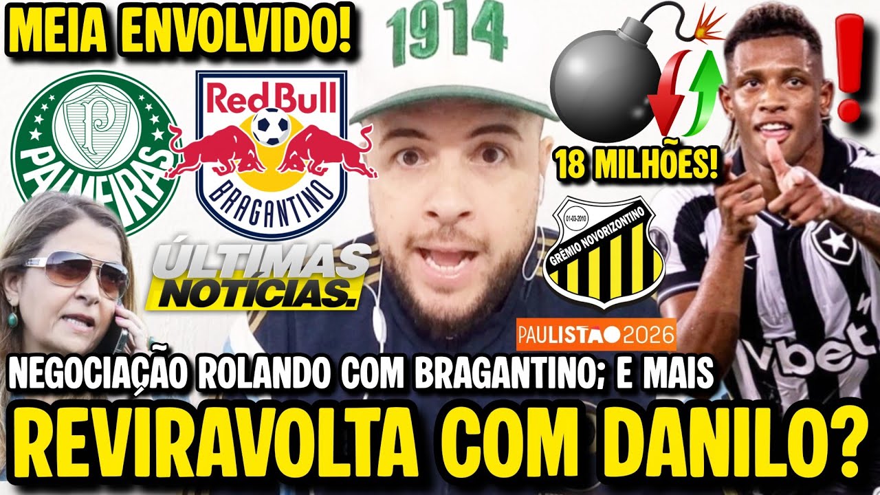BOMBA! REVIRAVOLTA ENVOLVENDO DANILO E PALMEIRAS? NEGOCIAÇÃO ROLANDO COM BRAGANTINO! 7ª FINAL E MAIS