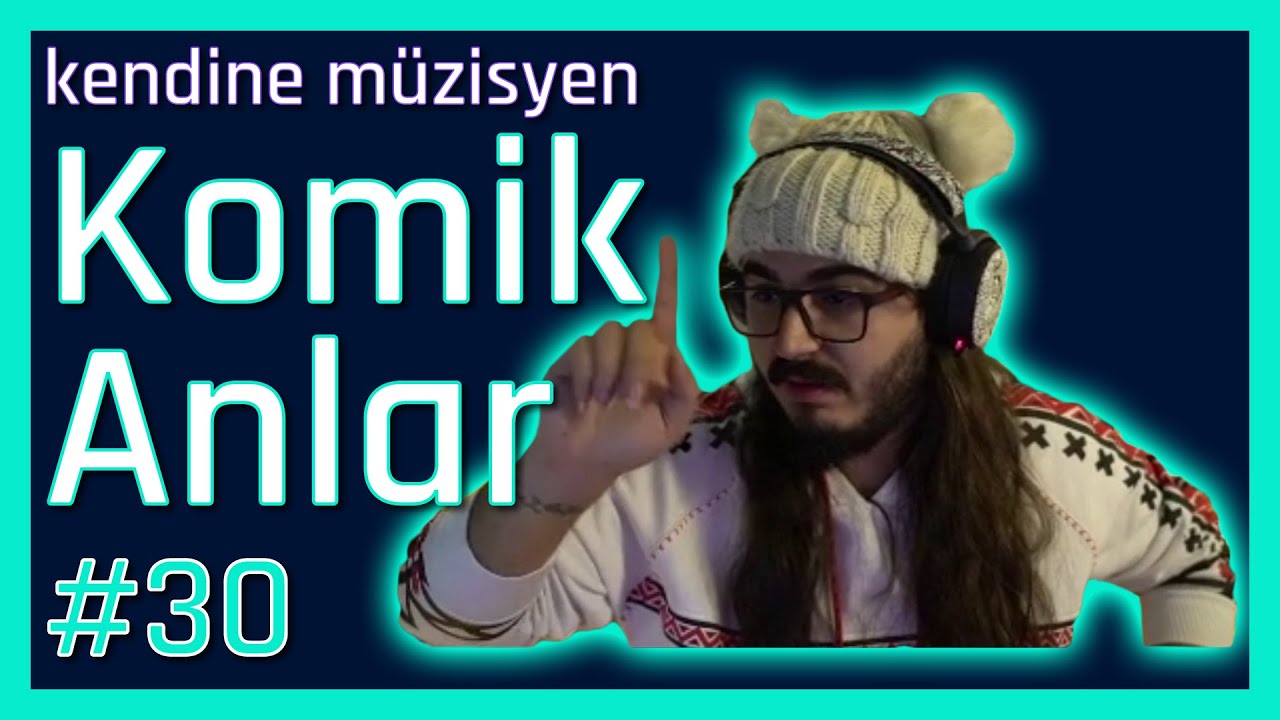 Kendine Müzisyen Komik Anlar #30 |Kendine Funny Moments | Twitch komik anlar
