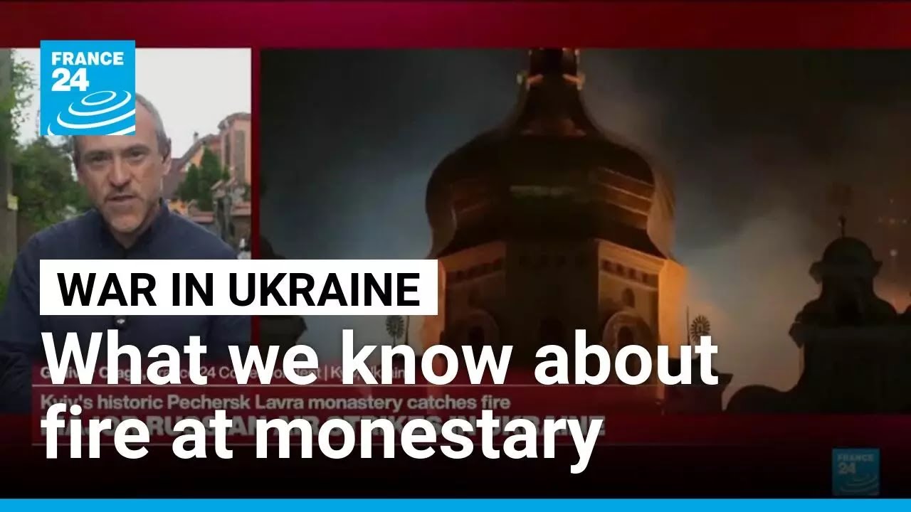 Kyiv monastery: 'Not inconceivable that is was deliberately targeted' &bull; FRANCE 24 English